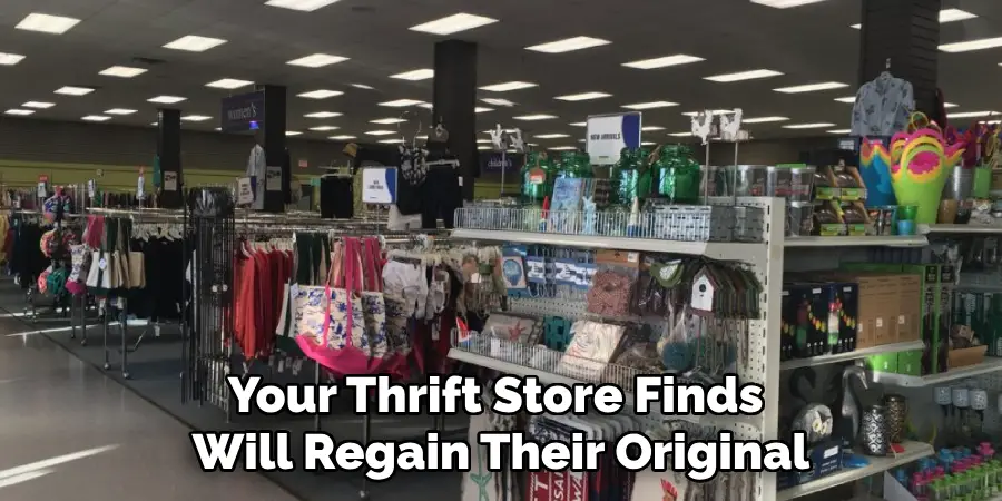 Your Thrift Store Finds Will Regain Their Original