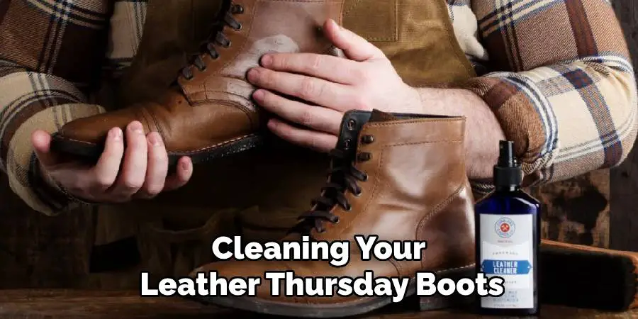 Cleaning Your Leather Thursday Boots