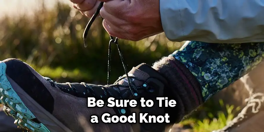 Be Sure to Tie a Good Knot 