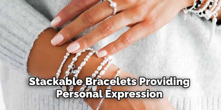 Stackable bracelets Providing Personal Expression