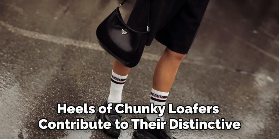Heels of Chunky Loafers Contribute to Their Distinctive